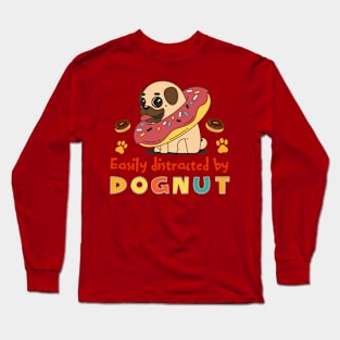 Easily Distracted By Dognut Long Sleeve T-Shirt